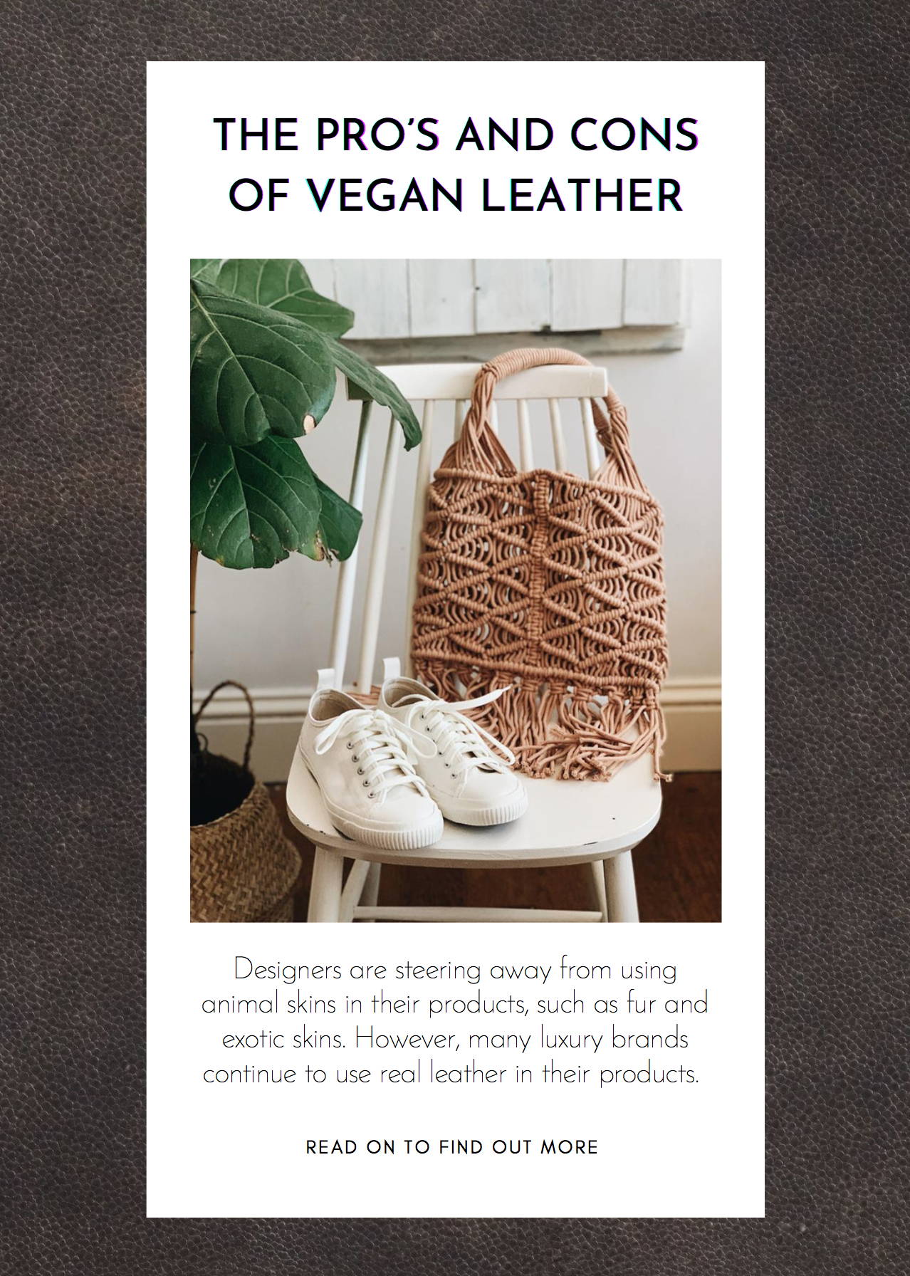 The Pro’s and Cons of Vegan Leather